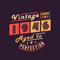 Vintage Born in 1946 Aged to Perfection