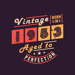 Vintage Born in 1953 Aged to Perfection