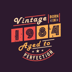 Vintage Born in 1984 Aged to Perfection