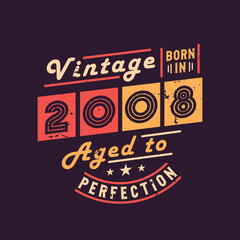 Vintage Born in 2008 Aged to Perfection