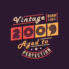 Vintage Born in 2009 Aged to Perfection