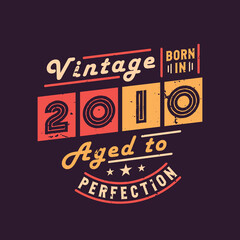 Vintage Born in 2010 Aged to Perfection