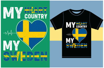 My Heart, My Country, My Sweden. Sweden  Flag T-shirt Design.Typography Vector Design.

