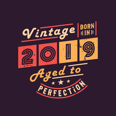 Vintage Born in 2019 Aged to Perfection