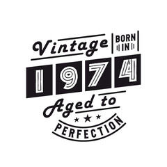 Born in 1974, Vintage 1974 Birthday Celebration