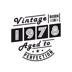 Born in 1978, Vintage 1978 Birthday Celebration