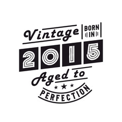 Born in 2015, Vintage 2015 Birthday Celebration