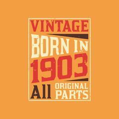 Vintage Born in 1903 All Original Parts