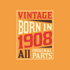 Vintage Born in 1908 All Original Parts