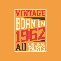 Vintage Born in 1962 All Original Parts