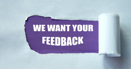 WE WANT YOUR FEEDBACK - words on a purple background and torn white paper