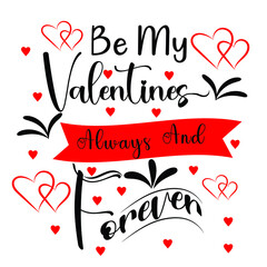 Be my valentines always and forever t shirt design for lovely couple