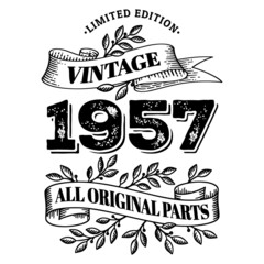 1957 limited edition vintage all original parts. T shirt or birthday card text design. Vector illustration isolated on white background.
