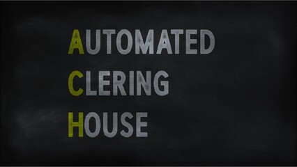 AUTOMATED CLEARING HOUSE (ACH) on chalk board
