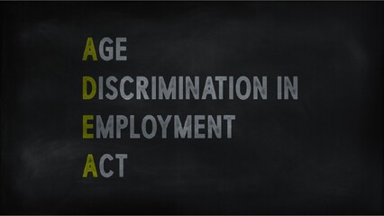 AGE DISCRIMINATION IN EMPLOYMENT ACT (ADEA) on chalk board

