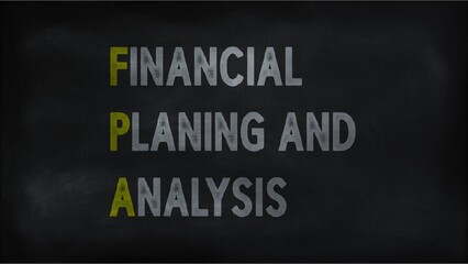 FINANCIAL PLANING AND ANALYSIS( FPA) on chalk board