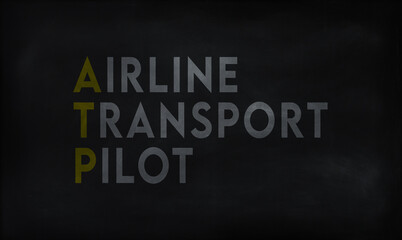 Obraz premium AIRLINE TRANSPORT PILOT (ATP) on chalk board
