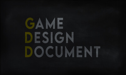 GAME DESIGN DOCUMENT (GDD) on chalk board