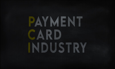 PAYMENT CARD INDUSTRY (PCI) on chalk board