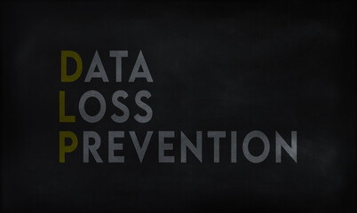 DATA LOSS PREVENTION (DLP) on chalk board 