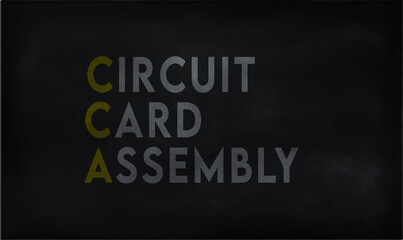 CIRCUIT CARD ASSEMBLY (CCA) on chalk board 