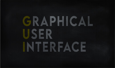 GRAPHICAL USER INTERFACE (GUI) on chalk board 