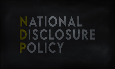 NATIONAL DISCLOSURE POLICY (NDP) on chalk board 