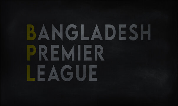BANGLADESH PREMIER LEAGUE (BPL) on chalk board 