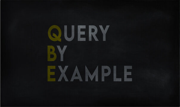 QUERY BY EXAMPLE (QBE) on chalk board