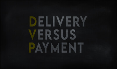 DELIVERY VERSUS PAYMENT (DVP) on chalk board