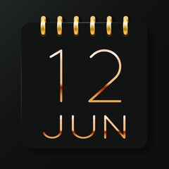12 day of the month. June. Luxury calendar daily icon. Date day week Sunday, Monday, Tuesday, Wednesday, Thursday, Friday, Saturday. Gold text. Black background. Vector illustration.