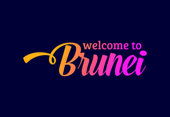 Welcome To Brunei Word Text Creative Font Design Illustration. Welcome sign