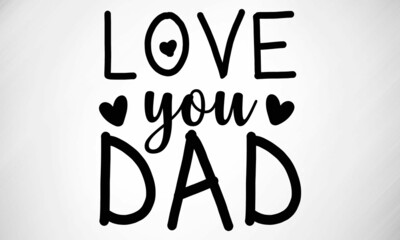 Love you Dad SVG cut file