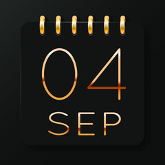 04 day of the month. September. Luxury calendar daily icon. Date day week Sunday, Monday, Tuesday, Wednesday, Thursday, Friday, Saturday. Gold text. Black background. Vector illustration.