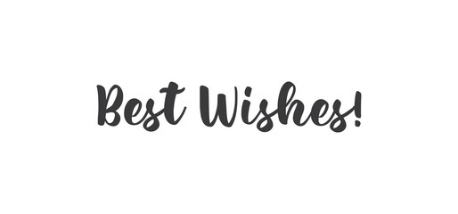 Best wishes calligraphy text word. Hand drawn style lettering.