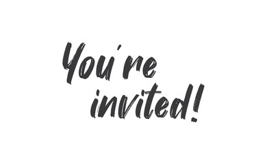 Fototapeta premium You're invited lettering text. Hand drawn style vector linear text design. Modern typography. Message for greeting cards, invitations, for weddings, birthday and holiday events.