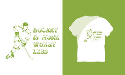 hockey is more worry less oncept Hockey T-Shirt Design Vector 