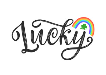 Lucky word Celtic brush calligraphy decorated by rainbow and four-leaf clover shamrock. St Patrick's day lettering as design for t-shirt, card, postcard