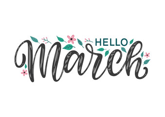 Hello March hand-sketched typography decorated by leaves and flowers. Season greeting march lettering as card, postcard, poster, label, tag  - obrazy, fototapety, plakaty