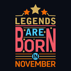Legends are born in November typography motivational quote design