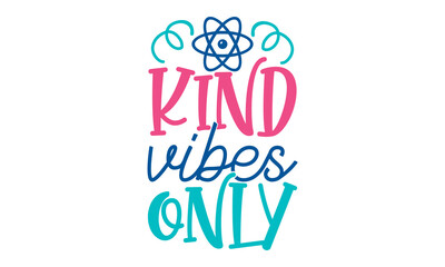 Kind-vibes-only, Colour paper themed inspiration quote, Poster design, Lettering typography poster, Flat vector black and white monochrome design