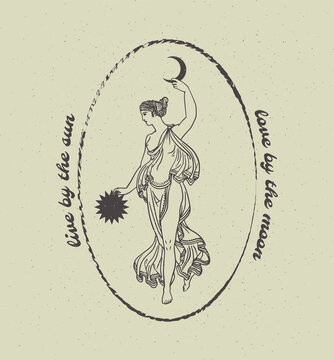 Greek goddess with sun and moon: live by the sun, love by the moon