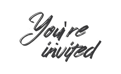 You're invited lettering text. Hand drawn style vector linear text design. Modern typography. Message for greeting cards, invitations, for weddings, birthday and holiday events.