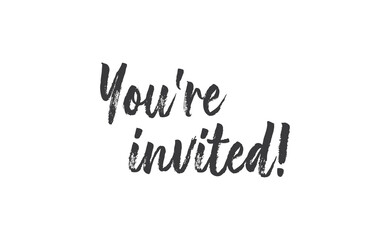 You're invited lettering text. Hand drawn style vector linear text design. Modern typography. Message for greeting cards, invitations, for weddings, birthday and holiday events.