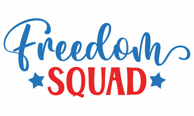 Freedom Squad SVG Cut File