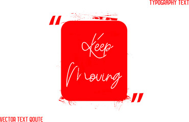 Typography Lettering Keep Moving