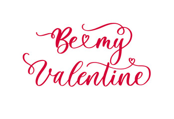Fototapeta na wymiar Be my Valentine typography lettering poster with handwritten calligraphy text.