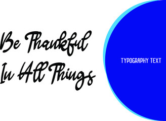 Be Thankful In All Things Text Phrase Vector Quote