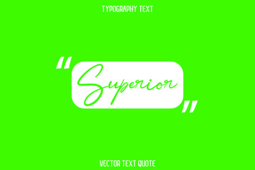 Superior Text Lettering Design on Green Background