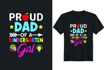 Proud Dad Of A Kindergarten Girl T-Shirt Design, Posters, Greeting Cards, Textiles, and Sticker Vector Illustration